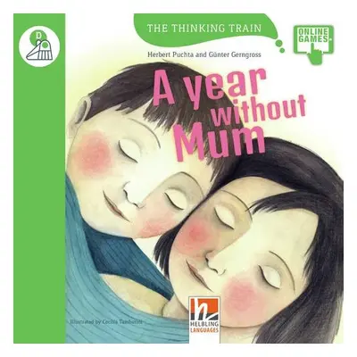 Thinking Train Level D A Year without Mum Helbling Languages