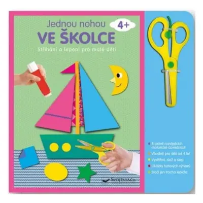 Jednou nohou ve školce - Stříhání a lepení pro malé děti 4+ Svojtka & Co. s. r. o.