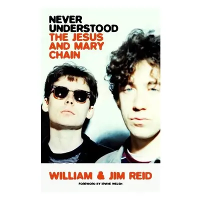 Never Understood, The Jesus and Mary Chain Orion Publishing Co