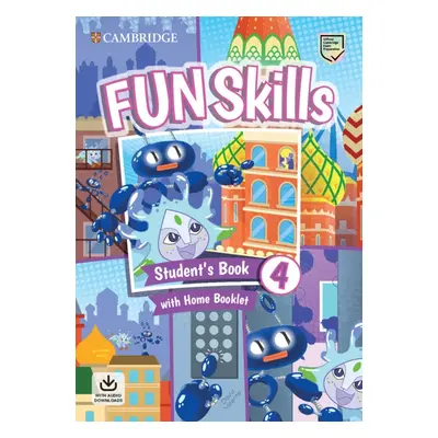 Fun Skills 4 Student´s Book with Home Booklet and Downloadable Audio Cambridge University Press