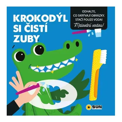 Krokodýl si čistí zuby - Malování vodou NAKLADATELSTVÍ SUN s.r.o.