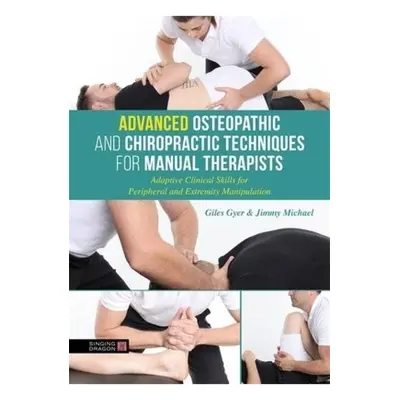 Advanced Osteopathic and Chiropractic Techniques for Manual Therapists, Adaptive Clinical Skills