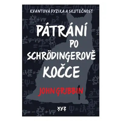 Pátrání po Schrödingerově kočce XYZ