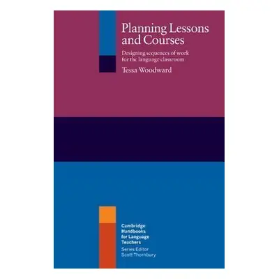 Planning Lessons and Courses Cambridge University Press