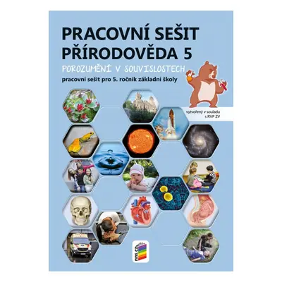 Přírodověda 5 (barevný prac. sešit) - porozumění v souvislostech 5-91 NOVÁ ŠKOLA, s.r.o