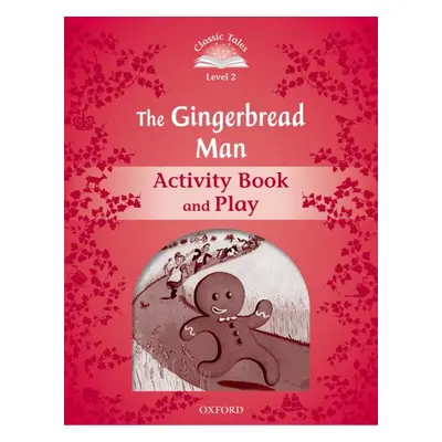 CLASSIC TALES Second Edition Level 2 The Gingerbread Man Activity Book and Play Oxford Universit