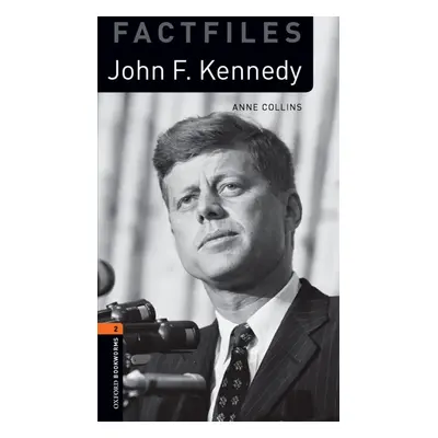 New Oxford Bookworms Library 2 John F. Kennedy Factfile Oxford University Press