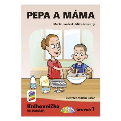 Pepa a máma (Knihovnička ke Slabikáři AMOS) NOVÁ ŠKOLA, s.r.o. (NNS)