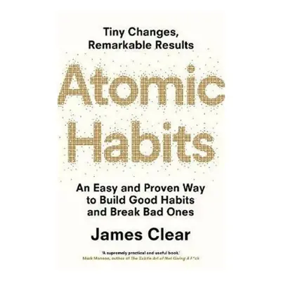 Atomic Habits : An Easy and Proven Way to Build Good Habits and Break Bad Ones Bohemian Ventures