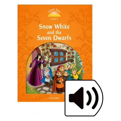 Classic Tales Second Edition Level 5 Snow White and the Seven Dwarfs with audio MP3 Oxford Unive