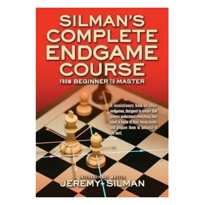 Silmans Complete Endgame Course, From Beginner to Master Silman-James Press,U.S.