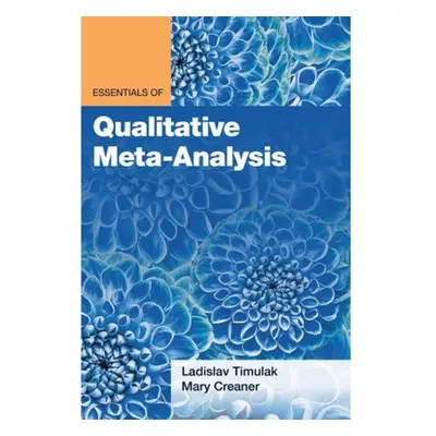 Essentials of Qualitative Meta-Analysis American Psychological Association