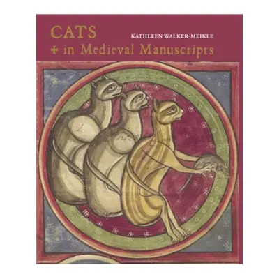 Cats in Medieval Manuscripts British Library Publishing