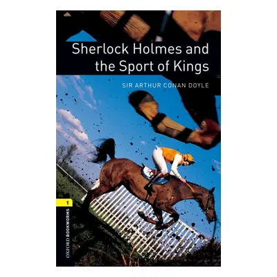 New Oxford Bookworms Library 1 Sherlock Holmes and the Sport of Kings Oxford University Press