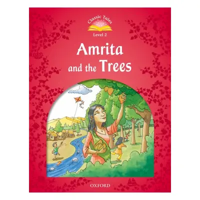 Classic Tales Second Edition Level 2 Amrita and the Trees Oxford University Press