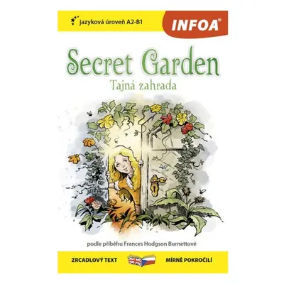 Tajná zahrada / Secret Garden - Zrcadlová četba (A2-B1) INFOA International s.r.o.