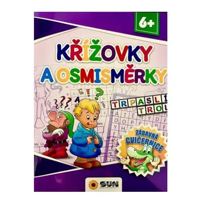 Křížovky a osmisměrky - Zábavná cvičebnice 6+ NAKLADATELSTVÍ SUN s.r.o.