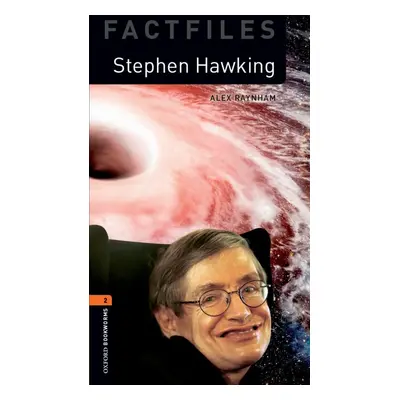 New Oxford Bookworms Library 2 Stephen Hawking Factfiles Oxford University Press