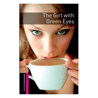 New Oxford Bookworms Library Starter The Girl with Green Eyes Oxford University Press