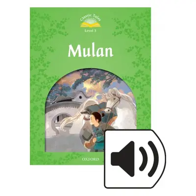 Classic Tales Second Edition Level 3 Mulan + Audio MP3 Pack Oxford University Press