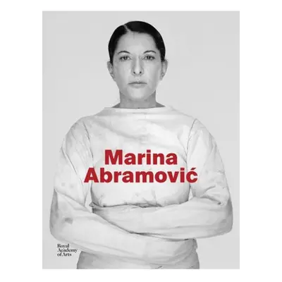 Marina Abramovic Royal Academy of Arts