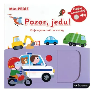 MiniPEDIE Pozor, jedu! Objevujeme svět se zvuky Svojtka & Co. s. r. o.