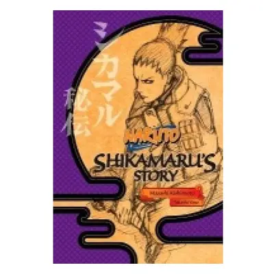 Naruto: Shikamaru's Story--A Cloud Drifting in the Silent Dark Viz Media, Subs. of Shogakukan In