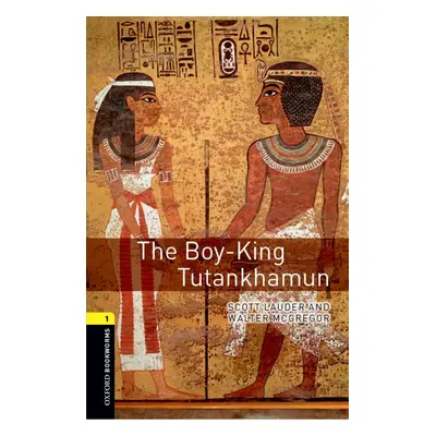 New Oxford Bookworms Library 1 The Boy-King Tutankhamun Oxford University Press