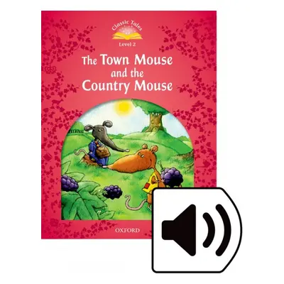 Classic Tales Second Edition Level 2 The Town Mouse and the Country Mouse + audio Mp3 Oxford Uni