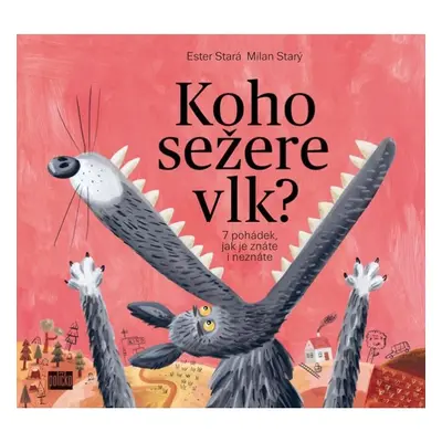 Koho sežere vlk? - 7 pohádek, jak je znáte i neznáte Nakladatelství 65. pole - Mgr. Tomáš Brande