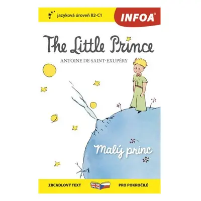 Malý princ / The Little Prince - Zrcadlová četba (B2-C1) INFOA International s.r.o.