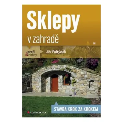 Sklepy v zahradě - Stavba krok za krokem GRADA Publishing, a. s.