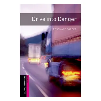 New Oxford Bookworms Library Starter Drive into Danger Oxford University Press