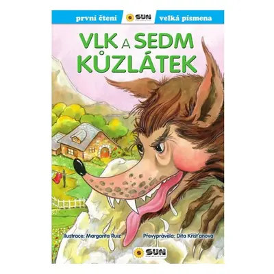 Vlk a sedm kůzlátek - První čtení s velkými písmeny NAKLADATELSTVÍ SUN s.r.o.