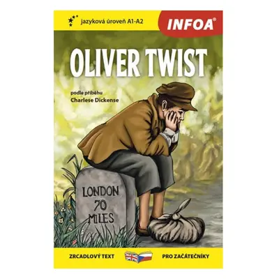 Oliver Twist - Zrcadlová četba (A1-A2) INFOA International s.r.o.