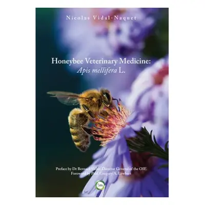 Honeybee Veterinary Medicine: Apis Mellifera L. 5M Books Ltd