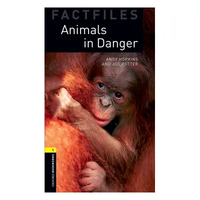 New Oxford Bookworms Library 1 Animals in Danger Factfile Oxford University Press