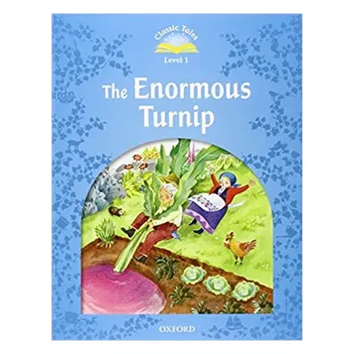 CLASSIC TALES Second Edition Beginner 1 THE ENORMOUS TURNIP + Mp3 Pack Oxford University Press