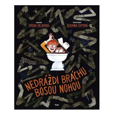 Nedráždi bráchu bosou nohou Host - vydavatelství, s. r. o.