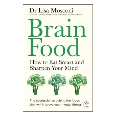 Brain Food, How to Eat Smart and Sharpen Your Mind Penguin Books Ltd