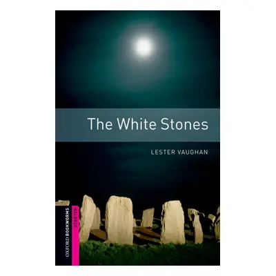 New Oxford Bookworms Library Starter The White Stones Oxford University Press