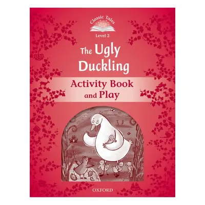 CLASSIC TALES Second Edition Level 2 The Ugly Duckling Activity Book and Play Oxford University 