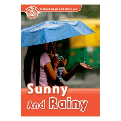 Oxford Read And Discover 2 Sunny and Rainy Oxford University Press