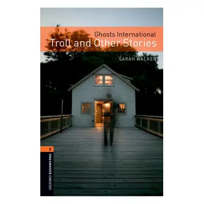 New Oxford Bookworms Library 2 Ghosts International, Troll and Other Stories Book with Audio Mp3