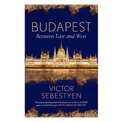 Budapest, Between East and West Orion Publishing Co