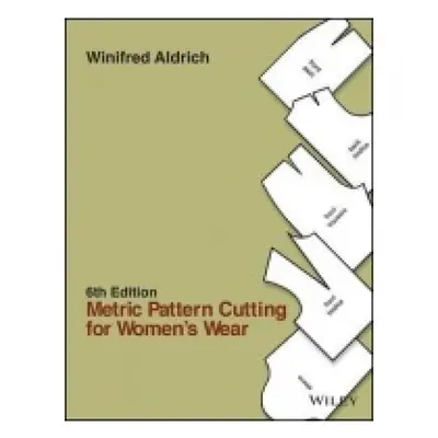 Metric Pattern Cutting for Women's Wear John Wiley & Sons Inc