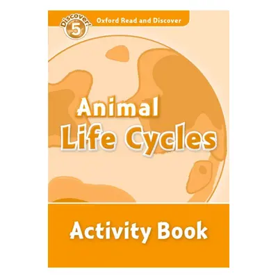 Oxford Read And Discover 5 Animal Life Cycles Activity Book Oxford University Press