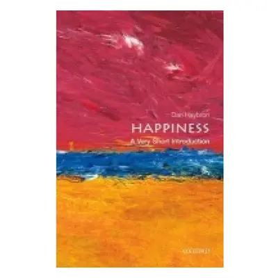 Happiness: A Very Short Introduction Oxford University Press