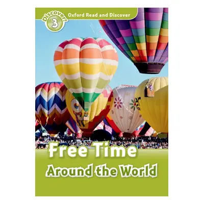 Oxford Read And Discover 3 Free Time Around The World Oxford University Press