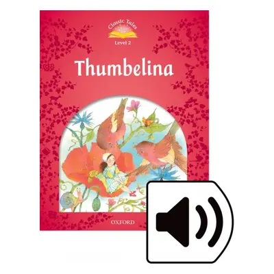 CLASSIC TALES Second Edition Level 2 Thumbelina + audio Mp3 Oxford University Press